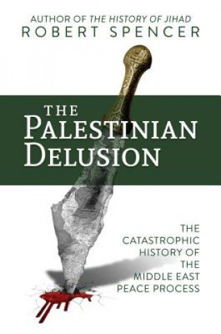 Kniha Palestinian Delusion Robert Spencer