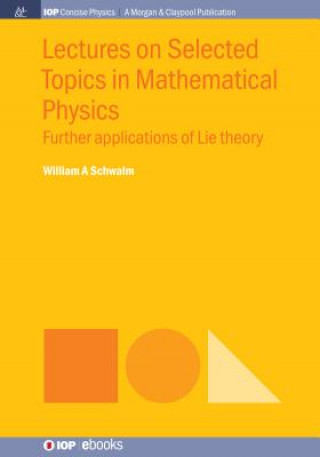 Könyv Lectures on Selected Topics in Mathematical Physics William A. Schwalm