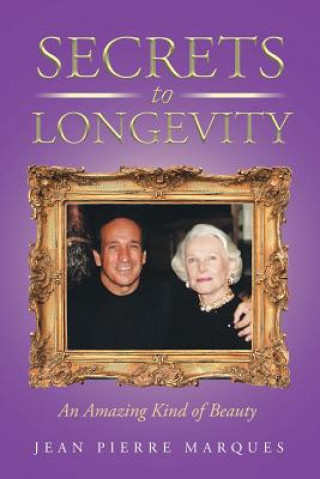 Knjiga Secrets to Longevity Jean Pierre Marques