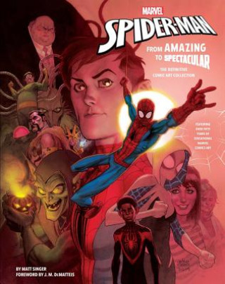 Kniha Marvel's Spider-Man: From Amazing to Spectacular Matt Singer