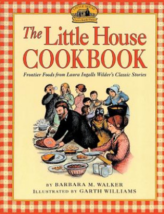 Carte Little House Cookbook Barbara M Walker