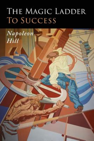 Carte The Magic Ladder to Success Napoleon Hill