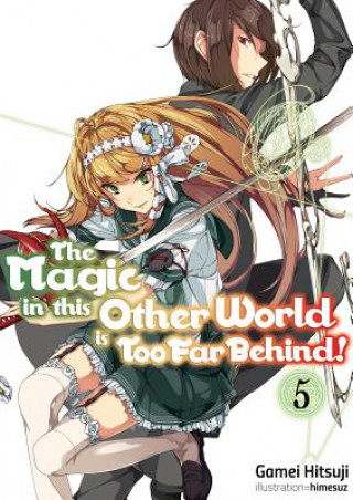 Book Magic in this Other World is Too Far Behind! Volume 5 Gamei Hitsuji