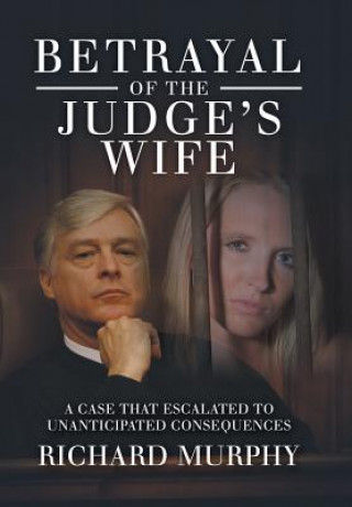 Kniha Betrayal of the Judge's Wife Richard Murphy