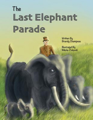Kniha The Last Elephant Parade Brandy Champeau