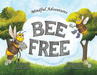 Knjiga Bee Free Jolene Burch