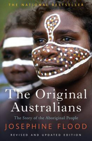 Carte The Original Australians: Story of the Aboriginal People Josephine Flood