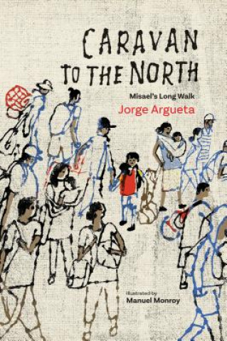 Knjiga Caravan to the North Jorge Argueta