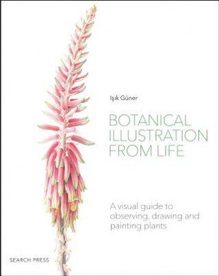 Kniha Botanical Illustration from Life Isik Guner