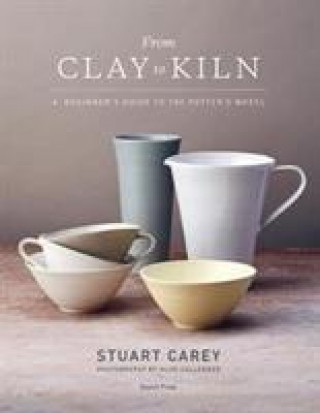 Kniha From Clay to Kiln Stuart Carey