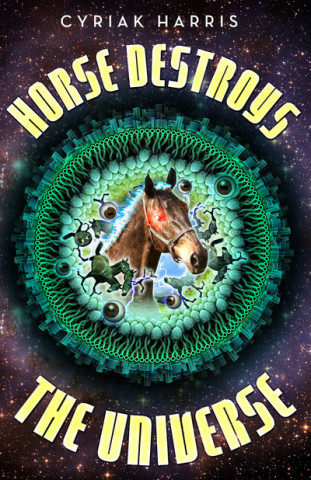 Knjiga Horse Destroys the Universe Cyriak Harris