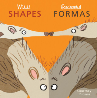 Kniha Wild! Shapes/Fasinates! Formas Courtney Dicmas