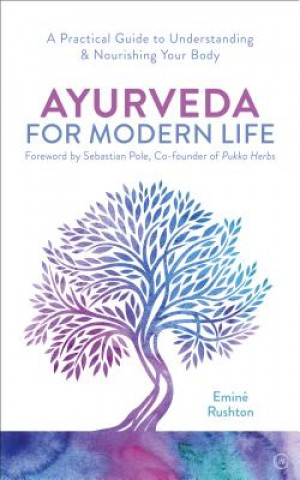 Könyv Ayurveda For Modern Life Emine Kali Rushton