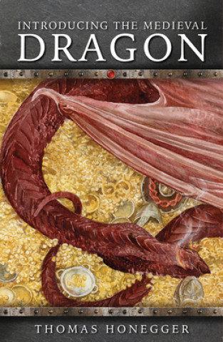 Könyv Introducing the Medieval Dragon Thomas Honegger