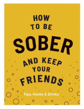 Carte How to be Sober and Keep Your Friends EVERETT  FLIC
