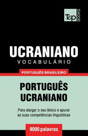 Kniha Vocabulario Portugues Brasileiro-Ucraniano - 9000 palavras Andrey Taranov