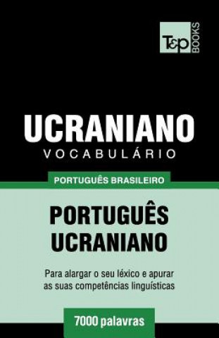 Kniha Vocabulario Portugues Brasileiro-Ucraniano - 7000 palavras Andrey Taranov