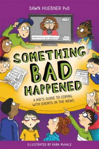 Knjiga Something Bad Happened Dawn Huebner