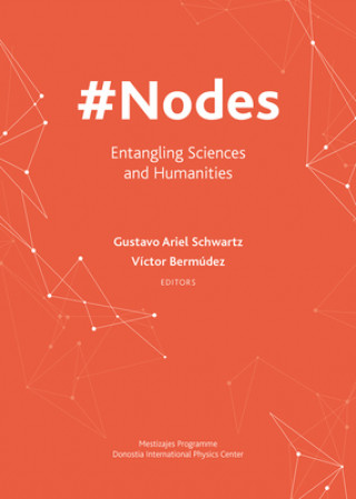 Carte #Nodes - Entangling Sciences and Humanities Gustavo Ariel Schwartz