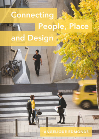 Книга Connecting People, Place and Design Angelique Edmonds