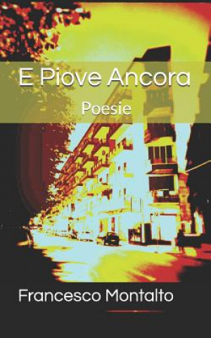 Książka E Piove Ancora: Poesie Francesco Montalto