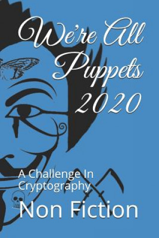 Carte We're All Puppets 2020: A Challenge In Cryptography Non Fiction