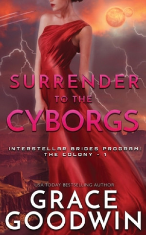 Book Surrender To The Cyborgs Grace Goodwin