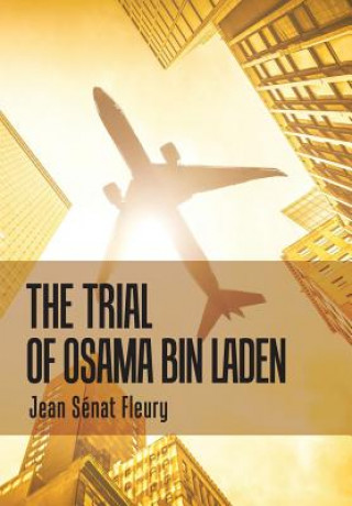 Kniha Trial of Osama Bin Laden Jean Senat Fleury