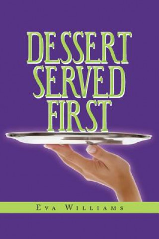 Knjiga Dessert Served First EVA WILLIAMS