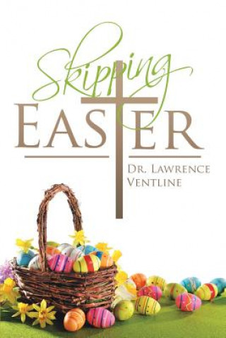 Knjiga Skipping Easter Dr Lawrence Ventline