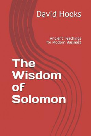 Βιβλίο The Wisdom of Solomon: Ancient Teachings for Modern Business David Hooks