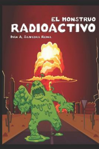 Carte Monstruo Radioactivo Ivan Alejandro Saavedra Reina Ivan a.