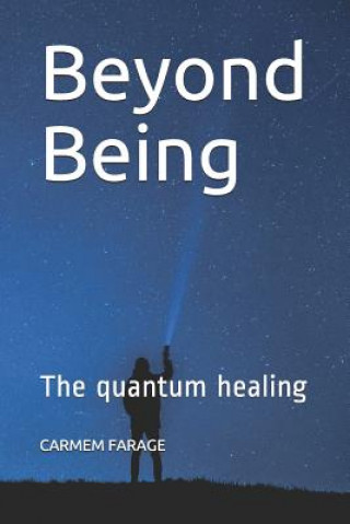 Kniha Beyond Being: The Quantum Healing Carmem Farage Costa