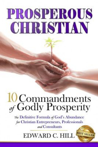 Boek Prosperous Christian: 10 Commandments of Godly Prosperity Edward C. Hill