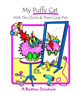 Knjiga My Puffy Cat: With The Chicks And Their Coop Pets Debralee Rooney Lyndon