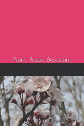 Książka April: Poetic Devotions Aliza Dove