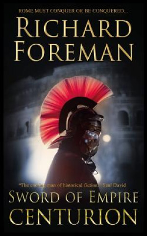 Kniha Sword of Empire: Centurion Richard Foreman