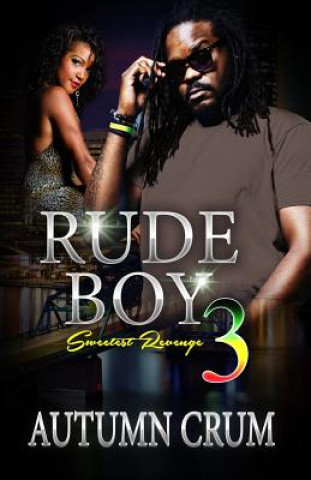 Kniha Rude Boy 3: The Sweetest Revenge Autumn Crum