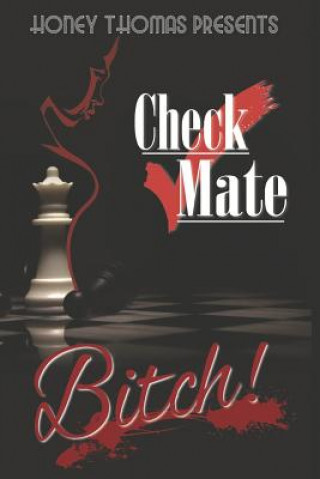 Book Check Mate Bitch! Honey Thomas