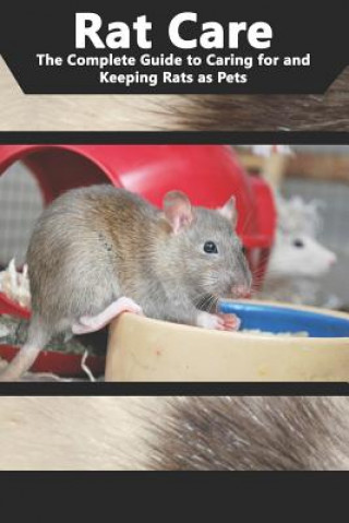 Kniha Rat Care: The Complete Guide to Caring for and Keeping Rats as Pets Tabitha Jones