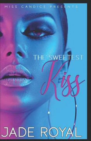 Kniha The Sweetest Kiss Jade Royal