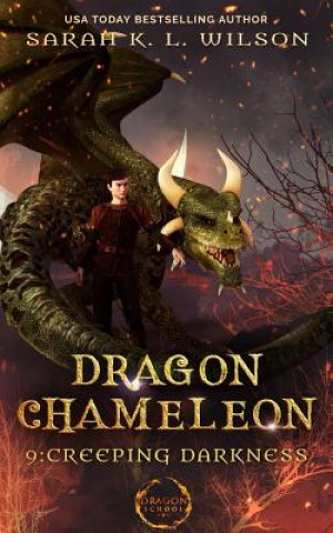 Carte Dragon Chameleon: Creeping Darkness Sarah K. L. Wilson