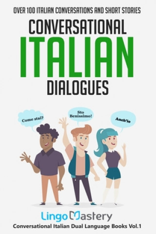 Carte Conversational Italian Dialogues: Over 100 Italian Conversations and Short Stories Lingo Mastery