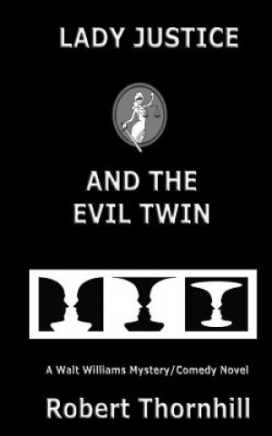 Kniha Lady Justice and the Evil Twin Robert Thornhill