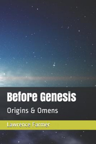 Livre Before Genesis: Origins & Omens Lawrence Farmer IV