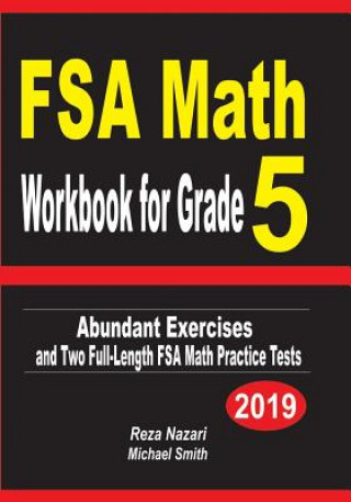 Книга FSA Math Workbook for Grade 5: Abundant Exercises and Two Full-Length FSA Math Practice Tests Reza Nazari