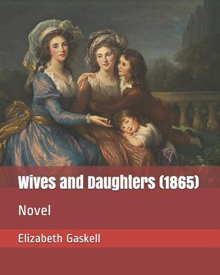 Książka Wives and Daughters (1865): Novel Elizabeth Cleghorn Gaskell