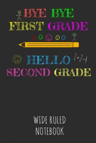 Carte Bye Bye First Grade Hello Second Grade: Wide Ruled Notebook for School - Grey T. J. Herman