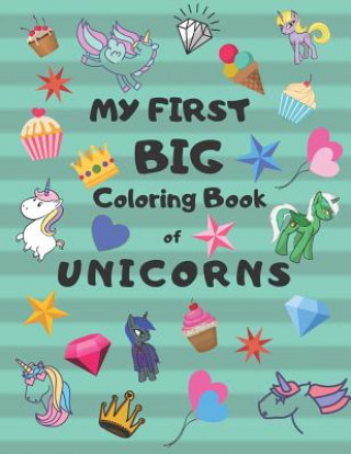 Carte My First Big Coloring Book of Unicorns: Jumbo Book for Toddlers, Preschool, Kindergarten Rtc Press