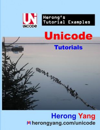 Knjiga Unicode Tutorials - Herong's Tutorial Examples Herong Yang